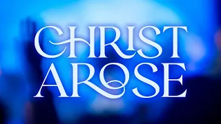 Christ Arose 2024 Remix [Lyrics Video]