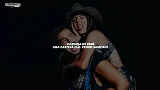 CARINHA DE BEBÊ - ANA CASTELA feat. PEDRO SAMPAIO (LETRA)