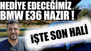 Hediye Edeceğimiz Bmw E36 Hazır! | İşte Son Hali