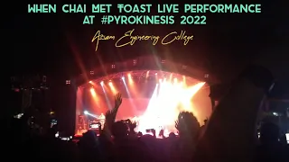 @WhenChaiMetToastmusic  Live Performance at #Pyrokinesis2022 AEC | Joy of Little Things