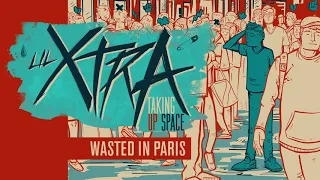 Lil Xtra - Wasted In Paris (Visual)