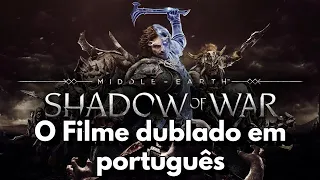 Terra Media Sombras da Guerra O Filme dublado em Português