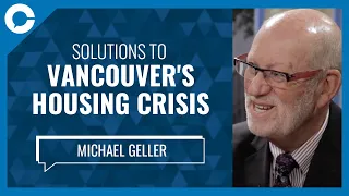 Solutions to Vancouver's Housing Crisis (w/ Michael Geller, architect)