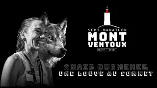 [FILM 2023] Anaïs Quemener, une louve au Sommet | Semi-Marathon du Mont-Ventoux