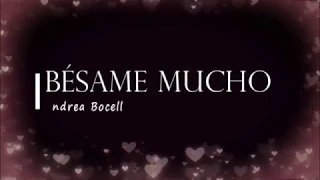 BESAME MUCHO BY ANDREA BOCELLI Spanish and English Lyrics