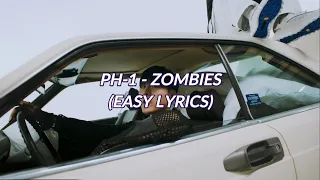 ph-1 - Zombies (Easy Lyrics)