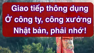 Những câu giao tiếp thường ngày tại công ty, công xưởng Nhật Bản cần phải biết