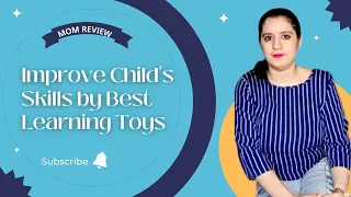 Improve Child's Skills by Best Learning Toys | Mom Review Video