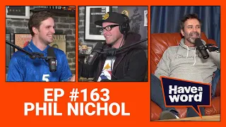 Phil Nichol | Have A Word Podcast #163