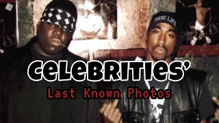 Celebrities’ Last Known Photos