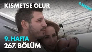 Kısmetse Olur 9. Hafta 267. Bölüm - Full Bölüm