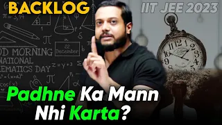 To Cover Backlog Study Like This!Don't Waste Your Time | IIT JEE 2023|Rajwant Sir PW |PW Motivation