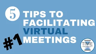 5 Tips to Successfully Facilitating a Virtual Meeting #1
