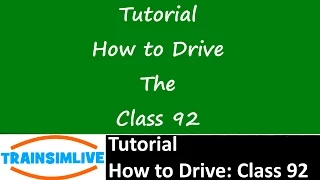 Train Simulator 2015 Tutorial - How to Drive the Class 92