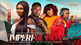 IMPERFECTION (Full Movie) Maurice Sam, Sonia Uche 2023 Trending Nigerian Nollywood Romantic Movie