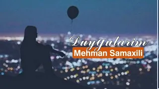 Mehman Samaxili - Duygularim 2021 (Super Yeni)