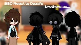 Bsd React to dazai's Brothers as... (some skk, vanoe, SatoSugu)
