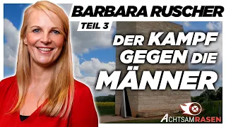 Barbara Ruscher über ihren Kampf gegen die Männer [3/3] | Achtsam Rasen mit Jürgen Becker