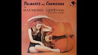 Raymond Lefevre Et Son Grand Orchestre - Palmares Des Chansons (Canada)