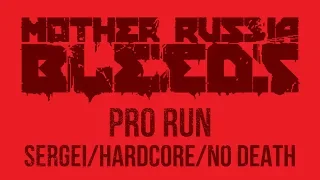 Mother Russia Bleeds - Pro Run - Sergei / Hardcore / No Death