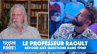 Le Professeur Raoult répond aux questions de Cyril Hanouna dans TPMP !