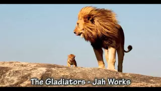 The Gladiators - Jah Works