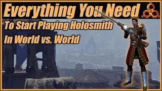 Everything You Need To Start Playing Holosmith In World vs. World (Updated for April 16th)