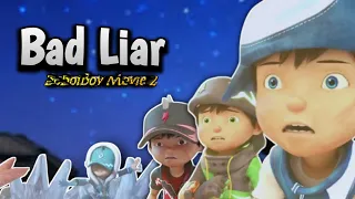 BoBoiBoy Movie 2 AMV Bad Liar || New Version