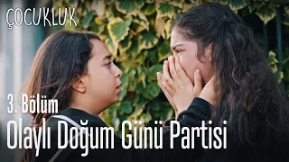 Olaylı doğum günü partisi - Çocukluk 3. Bölüm