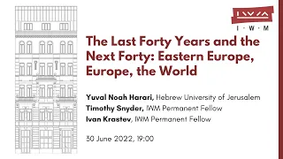 The Last Forty Years and the Next Forty: Eastern Europe, Europe, the World