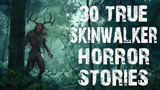 30 TRUE Disturbing Skinwalker & Cryptid Scary Stories | Horror stories to sleep to | Compilation