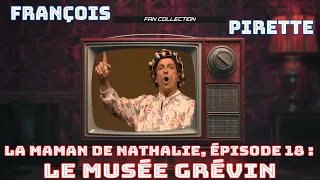 Collection Pirette - La Maman de Nathalie, Épisode 18 : Le Musée Grévin