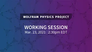 Wolfram Physics Project: Working Session Tuesday, Mar. 23, 2021 [Experimental Implications]