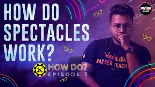 How Do Spectacles Work? How Do Episode 2| How Do Glasses Work To Correct Vision? Spectrum By Vedantu