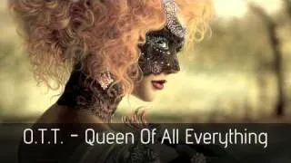 O.T.T. - Queen Of All Everything [HD]