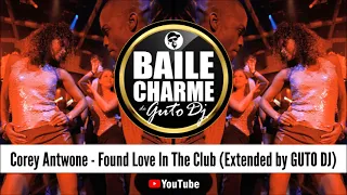 Corey Antwone - Found Love In The Club (Extended By Guto DJ) 2012 R&B Classic