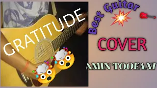 Amin toofani | gratitude... best guitar cover 2020😯😯😯😯.....guitar lesson for free.... 😊😊😊