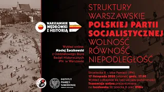 Struktury warszawskie Polskiej Partii Socjalistycznej – Wolność, Równość, Niepodległość [WYKŁAD]
