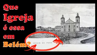 Gravura ilustra misteriosa igreja de Belém no século 19 - Você sabe que igreja é essa?!?
