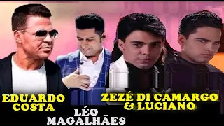 EDUARDO COSTA & LÉO MAGALHÃES & ZEZÉ DI CAMARGO & LUCIANO E MAIS SUCESSOS