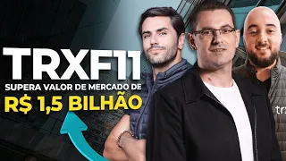 TRXF11 SUPERA VALOR DE MERCADO DE R$ 1,5 BILHÃO: Após a conversão de cotas da última Emissão!