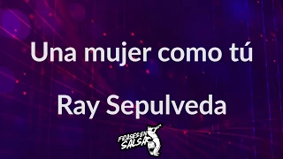 Una mujer como tu letra - Ray sepulveda (Frases en Salsa)