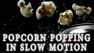 POPCORN POPPING IN SLOW MOTION