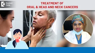 Treatments for Head and Neck Cancer |Reconstruction after Surgery-Dr.Nishath Sabreen|Doctors' Circle