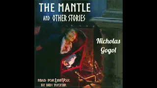 The Mantle and Other Stories by Nikolai Vasilievich Gogol read by Ben Tucker | Full Audio Book