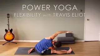 30min. Power Yoga "Flexibility" Class with Travis Eliot