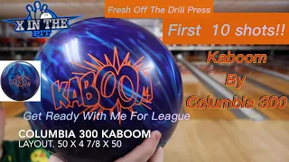 Kaboom BY Columbia 300 Bowling // Fresh Off the Drill Press!!!