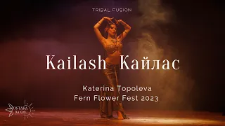 Катерина Тополева - Кайлас - Fern Flower Tribal Festival 2023