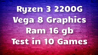 Amd Ryzen 3 2200G Vega 8 Graphics Test in 10 Games (Тест в 10 играх)