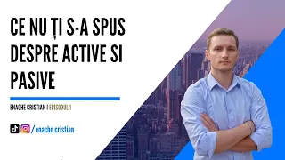 Ce NU ți s-a spus despre ACTIVE și PASIVE | Ep. 1